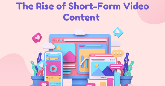 Short-Form Video Rules the Digital Age
