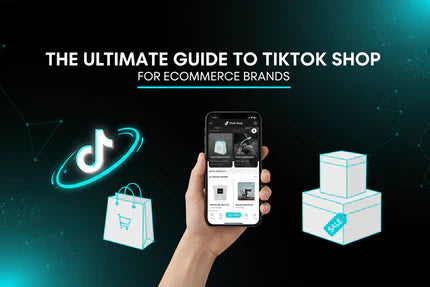 The Ultimate Guide to TikTok Shop for eCommerce Brands